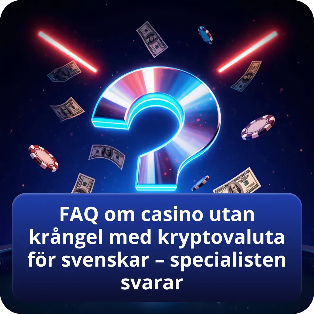 FAQ om casino utan krångel med kryptovaluta för svenskar – specialisten svarar